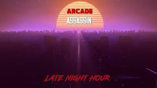 Late Night Hour - Arcade Assassin