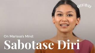 On Marissa's Mind: Sabotase Diri