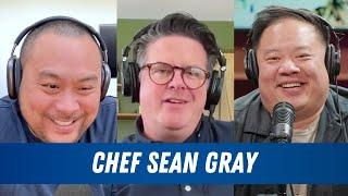 The Romantic Ideal of a Restaurant with Sean Gray | The Dave Chang Show Podcast