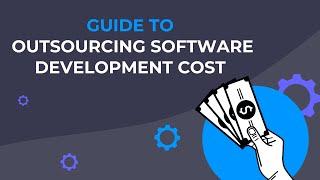 Guide to Outsourcing Software Development Сost