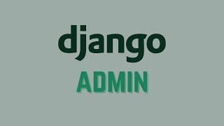 Intro to Customizing the Django Admin Dashboard