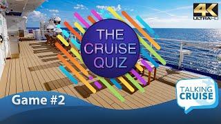 The Cruise Quiz (Game # 2) - How Much Do You Know About Cruising?