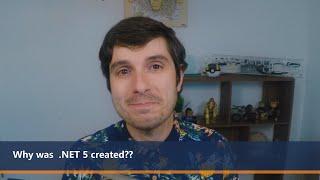 Why was  .NET 5 created? | One Dev Question