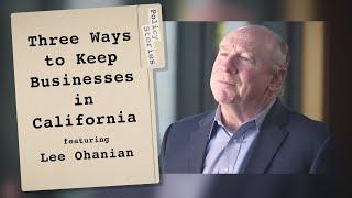 Three Ways to Keep Businesses and People in California | Policy Stories