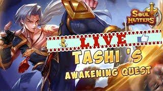 Tashi Awakening Live - Soul Hunters