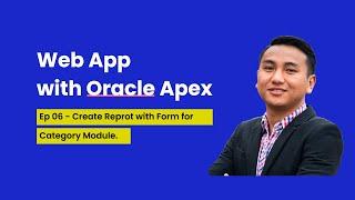 6. How to Create Form with Report in Oracle Apex? [ Category Module ]