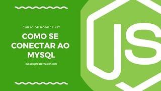 Curso de Node.js - Como se conectar ao MySQL #17