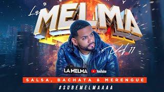 DJ LA MELMA VOL 11 LIVE  - SALSA + BACHATA + MERENGUE    #djlamelma #salsa #bachata #merengue