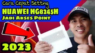 Cara Mudah Setting HUAWEI HG8245H Menjadi Akses Point 2023