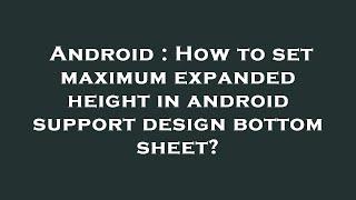 Android : How to set maximum expanded height in android support design bottom sheet?