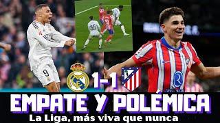 REAL MADRID Y ATLÉTICO EMPATAN EN UN DERBI TREMENDO Y CON POLÉMICA. LA LIGA, MÁS ABIERTA QUE NUNCA