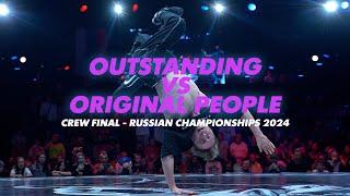 Outstanding vs Original People  CREW FINAL  Russian Championships 2024