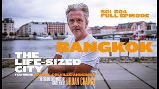 The Life-Sized City - Bangkok - S01E04 Full Episode