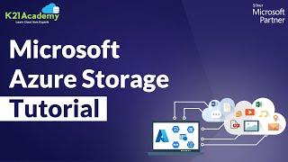 Azure Storage Account | Microsoft Azure Training | Microsoft Azure Tutorial | K21Academy