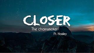 The Chainsmoker - Closer (lyrics) ft. Hasley