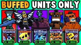 I Used BUFFED Units ONLY In Five Nights TD…