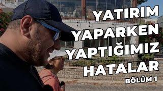 Yatırım Yaparken Yaptığımız Hatalar - Bölüm 1