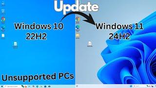 How To Update Windows 10 to windows 11 24h2 in ! Unsupported PCs !without any data loss