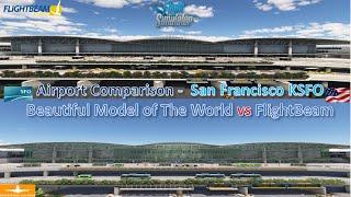 FS 2020 - San Francisco KSFO Airport Comparison - Flightbeam vs Beautiful Model Of the World