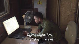 Dying Light EP 2- First Assignment No Commentary