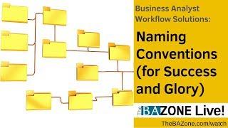 Naming Conventions (for Success and Glory) - Business Analyst Workflow Solutions