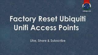 How To Factory Reset Ubiquiti Unifi Access Point