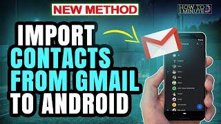 How to import contacts from gmail to android 2024