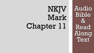 Mark 11 - NKJV (Audio Bible & Text)