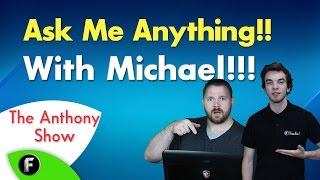 The Anthony Show -  Ask Me Anything - Michael AKA N3rkmind