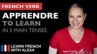 Apprendre (to learn) in 5 Main French Tenses