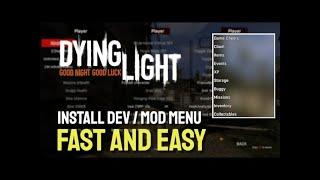 Dying Light - Dev/Mod Menu | Fast & Easy Installation (2023)