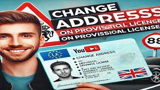 UK Provisional License: Change Your Address Easily in 2025