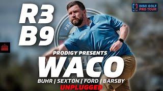 2024 Prodigy Presents WACO | R3B9 | Buhr, Sexton, Ford, Barsby | UNPLUGGED