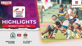 HIGHLIGHTS – Isipathana College vs St. Peter’s College – Final – President’s Trophy | #DSRK24