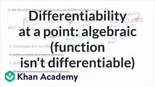 Differentiability at a point: algebraic (function isn't differentiable) | Khan Academy