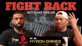 Myron Gaines On Dating, Victim Mentality, America First | Fight Back Ep.8