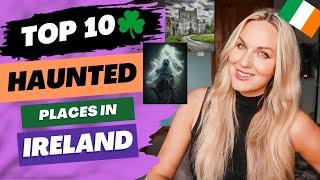 Top 10 Most Haunted Places in Ireland