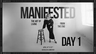 DAY 1 • Manifested with Kathleen Cameron