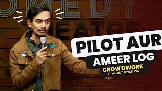 Rich Audience by Akshay Srivastava | Crowdwork with Pilot | Standup Comedy