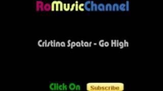 Cristina Spatar - Go High (ORIGINAL) (EXCLUSIV)