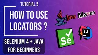 How to Use Locators in Selenium WebDriver | Tutorial 5 | Selenium tutorial for Beginners with Java