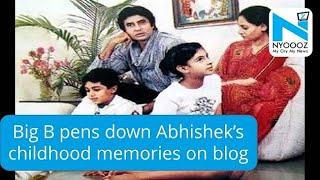 Amitabh Bachchan gets Nostalgic about Abhishek's Childhood Memories | NYOOOZ TV