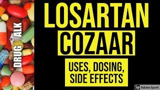 Losartan (Cozaar) - Uses, Dosing, Side Effects