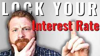 When to Lock in your Mortgage Interest Rate | First Time Home Buyers!!!