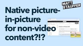 How to add your own browser-native picture-in-picture for non-video content