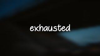 Lxst - Exhausted (Lyrics)