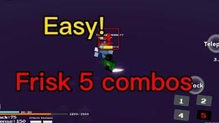 2 Frisk combos that can TRULY land NUMBER 5 (very old) [Undertale Test Place Reborn]