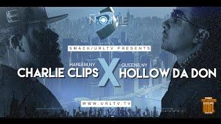 CHARLIE CLIPS VS HOLLOW DA DON SMACK/ URL (OFFICIAL VERSION) | URLTV