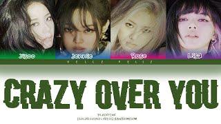 BLACKPINK Crazy Over You Lyrics (블랙핑크 Crazy Over You 가사) [Color Coded Lyrics/Eng]