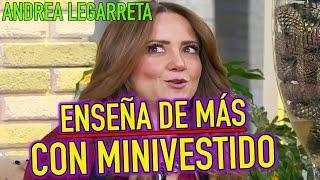 Andrea Legarreta SE PASO ENSEÑA DE MÁS con MINIVESTIDO